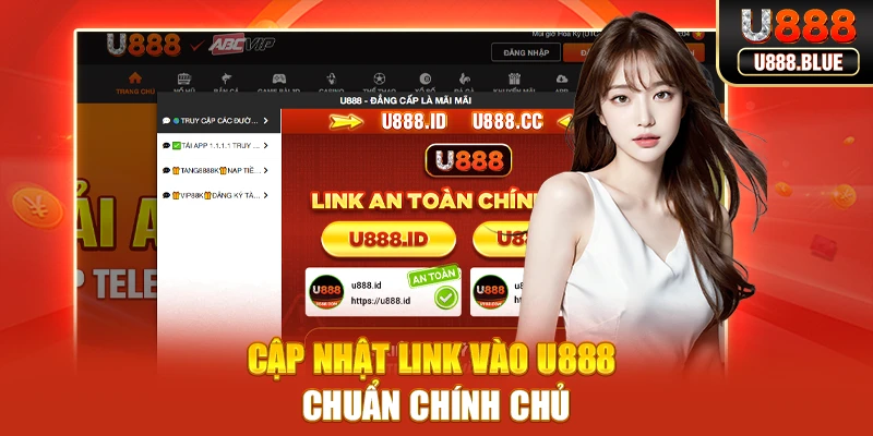 Cập nhật link vào U888 chuẩn chính chủ