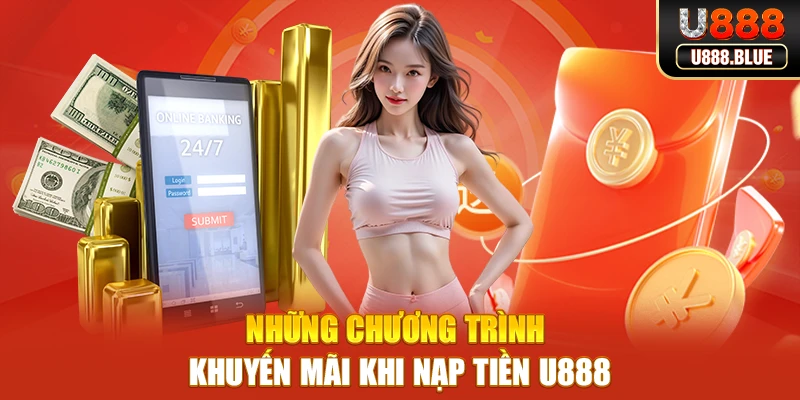 Những chương trình khuyến mãi khi nạp tiền U888